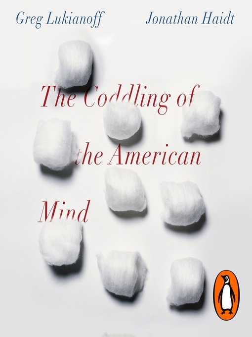 Title details for The Coddling of the American Mind by Jonathan Haidt - Available